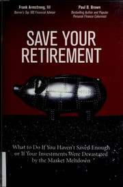 Cover of: Save your retirement by Armstrong, Frank III.