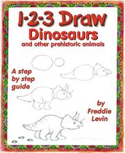 Cover of: 1-2-3 draw dinosaurs and other prehistoric animals