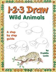 Cover of: 1-2-3 Draw Wild Animals: A Step by Step Guide (123 Draw)