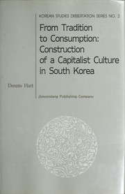 Cover of: From tradition to consumption: construction of a capitalist culture in South Korea