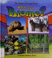 Cover of: What is a biome? by Bobbie Kalman