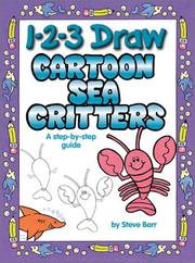 Cover of: 1-2-3 Draw Cartoon Sea Critters: A Step-By-Step Guide (Barr, Steve, 1-2-3 Draw.)
