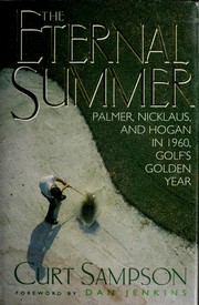 Cover of: The eternal summer: Palmer, Nicklaus, and Hogan in 1960, golf's golden year