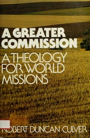 Cover of: A greater commission: a theology for world missions
