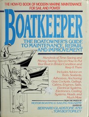 Cover of: Boatkeeper, the boatowner's guide to maintenance, repair, and improvement by edited by Bernard Gladstone and Tom Bottomley ; illustrated by Fred Wolff.