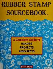 Cover of: Rubber stamp sourcebook: a complete guide to images, projects, resources