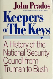 Cover of: Keepers ofthe keys: a history of the National Security Council from Truman to Bush