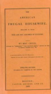 Cover of: The American Frugal Housewife 12th Edition 1833: Dedicated to Those who are not Ashamed of Economy