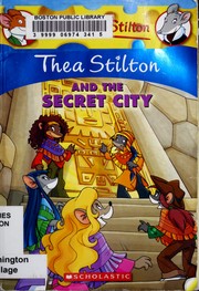 Thea Stilton and the Secret City by Elisabetta Dami, Thea Stilton