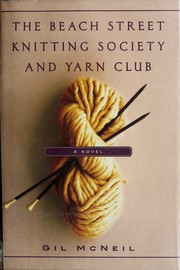 Cover of: The Beach Street Knitting Society and Yarn Club by Gil McNeil
