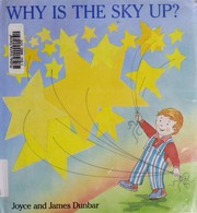 Cover of: Why is the sky up? by Joyce Dunbar