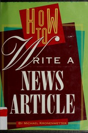 Cover of: How to write a news article by Michael Kronenwetter