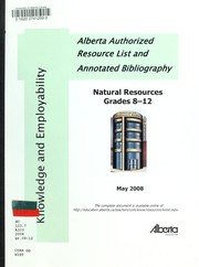 Cover of: Natural resources grades 8-12: Alberta authorized resource list and annotated bibliography