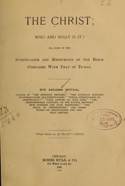 Cover of: The Christ; who and what is it? by Moses Hull