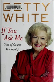 Cover of: If you ask me by Betty White