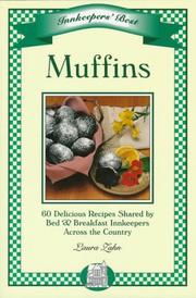 Cover of: Muffins: 60 delicious recipes shared by bed & breakfast innkeepers across the country