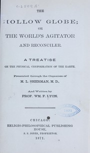 Cover of: The hollow globe: or, The world's agitator and reconciler.  A treatise on the physical conformation of the earth.