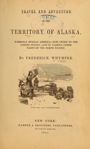 Cover of: Travel and adventure in the territory of Alaska