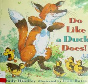 Cover of: Do like a duck does by Judy Hindley