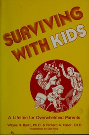 Cover of: Surviving with kids: a lifeline for overwhelmed parents