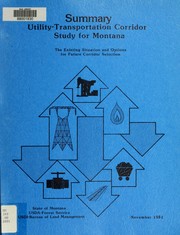 Cover of: Utility-transportation corridor study for Montana: summary : the existing situation and options for future corridor selection