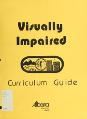 Cover of: Visually impaired curriculum guide by Alberta. Alberta Education