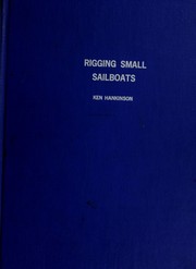 Cover of: Rigging small sailboats. by Ken Hankinson