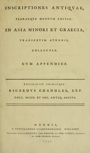 Cover of: Inscriptiones antiquae, pleraeque nondum editae, in Asia Minori et Graecia, praesertim Athenis collectae by Richard Chandler