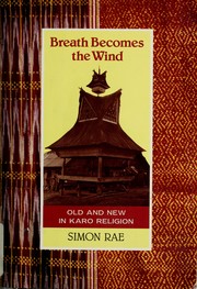 Cover of: Breath becomes the wind: old and new in Karo religion