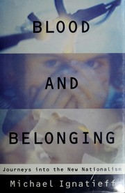 Cover of: Blood and belonging by Michael Ignatieff