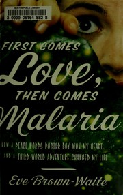 First come love, then comes malaria by Eve Brown-Waite