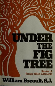 Cover of: Under the fig tree | William Breault