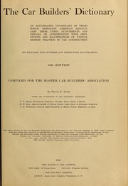 Cover of: The car builders' dictionary: an illustrated vocabulary of terms which designate American railway cars, their parts, attachments, and details of construction ...