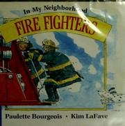 Cover of: Fire fighters by Paulette Bourgeois