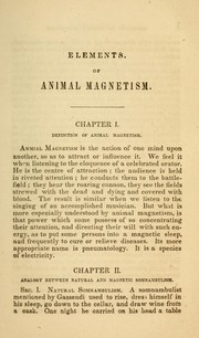Cover of: Elements of animal magnetism: or, Process and application for relieving human suffering.