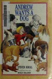 Cover of: Andrew wants a dog by Steven Kroll