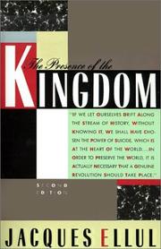 Cover of: The presence of the Kingdom by Jacques Ellul