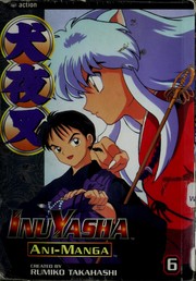 Cover of: Inu Yasha ani-manga: Vol 6 by Rumiko Takahashi