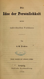 Cover of: Die idee der persönlichkeit ind der individuellen fortdauer by Immanuel Hermann Fichte