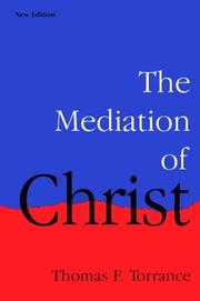 Cover of: The mediation of Christ by Thomas Forsyth Torrance