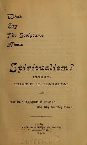 What say the Scriptures about spiritualism? by Watch Tower Bible and ...