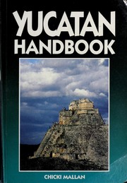 Cover of: Yucatan handbook | Chicki Mallan