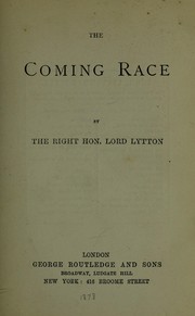 Cover of: The coming race by Edward Bulwer Lytton, Baron Lytton