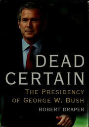 Cover of: Dead certain: the presidency of George W. Bush