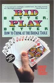 Cover of: Bid Better Play Better: How to Think at the Bridge Table