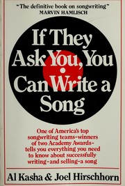 Cover of: If they ask you, you can write a song by Al Kasha