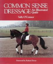 Cover of: Common sense dressage by Sally O'Connor