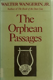 Cover of: The Orphean passages by Walter Wangerin