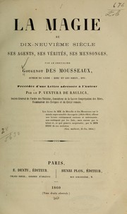 Cover of: La magie au dix-neuvième siècle, ses agents, ses vérités, ses mensonges by R. Gougenot Des Mousseaux
