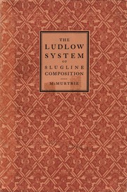 Cover of: The Ludlow system of slugline composition by Douglas C. McMurtrie